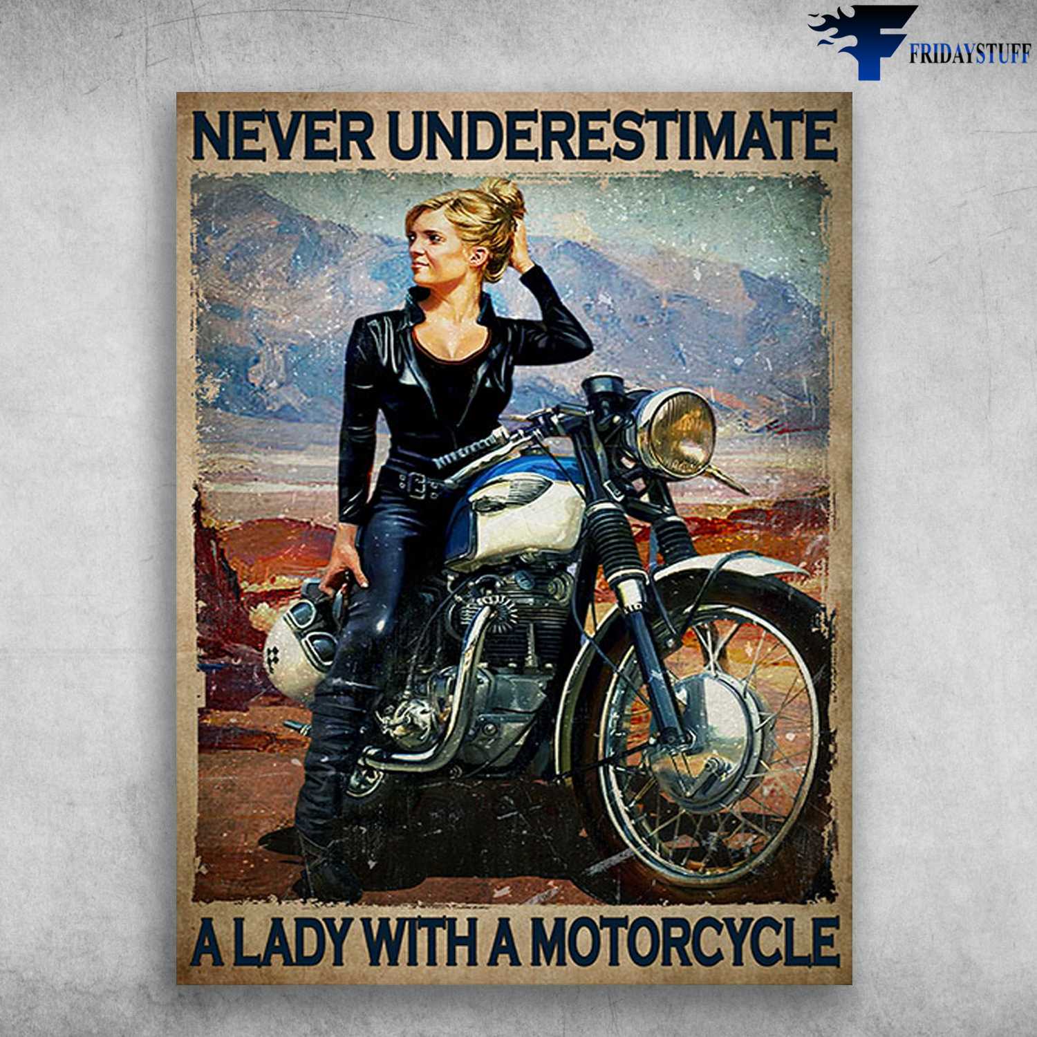 Motorcycle Lady, Biker Poster - Never Underestimate, A Lady With A Motorcycle