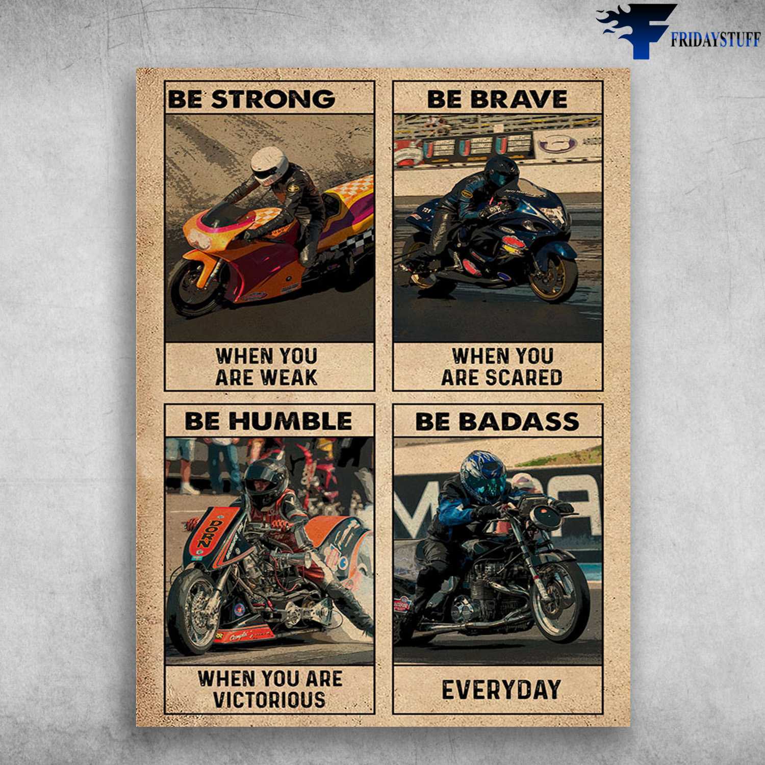 Motorcycle Poster, Biker Lover, Motobike Man - Be Strong When You Are Weak, Be Brave When You Are Scared, Be Humble When You Are Victorious, Be Badass Everyday