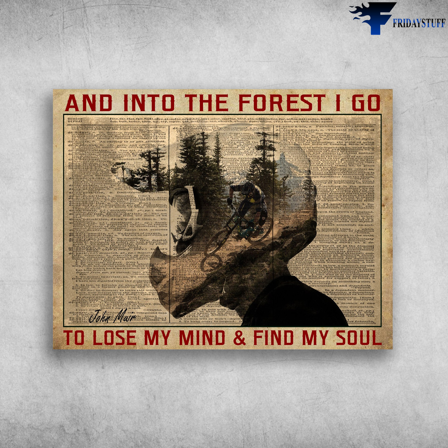 Mountain Biking, Biker Poster - And Into The Forest, I Go To Lose My Mind, And Find My Soul