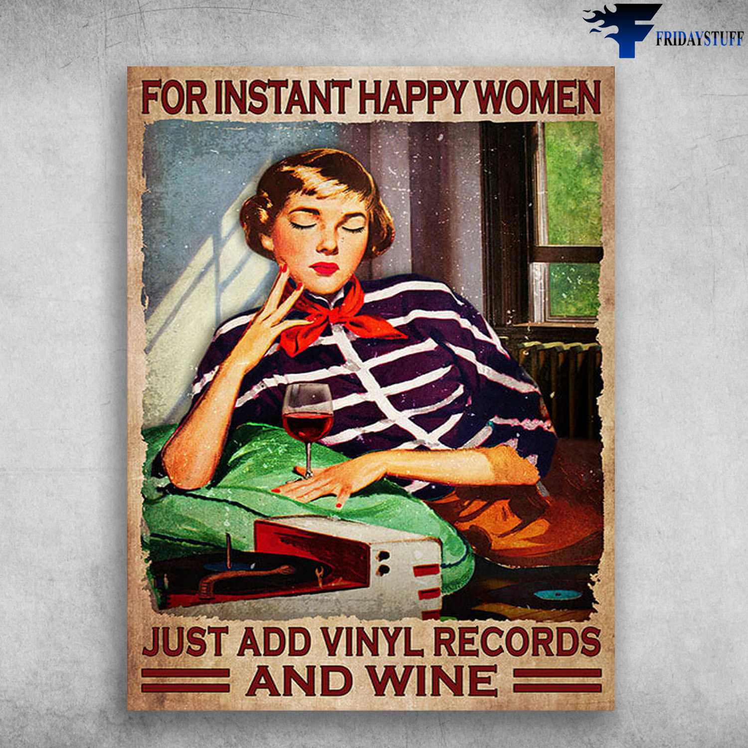 Music And Wine, Vinyl Record - For Instant Happy Women, Just Add Vinyl Records And Wine