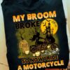 My broom broke so nơ I ride a motorcycle - Witch driving motorcycle, Halloween witch biker