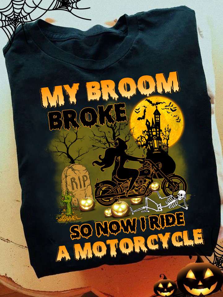 My broom broke so nơ I ride a motorcycle - Witch driving motorcycle, Halloween witch biker
