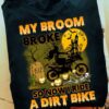 My broom broke so now I ride a dirt bike - Dirt bike racing, witch riding dirt bike