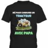 Ne pour conduire un tracteur avec papa - Tractor driver gift, tractor graphic T-shirt