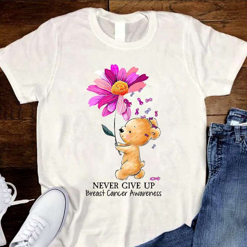 Never give up - Breast cancer awareness, bear and flower