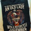 Never underestimate an old lady with a motorcycle who was born in November - Eagle and engine, women biker