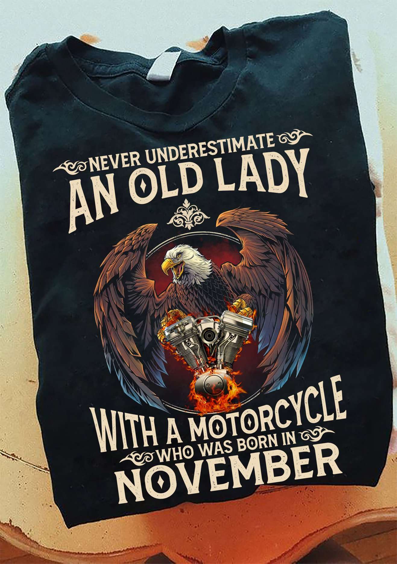Never underestimate an old lady with a motorcycle who was born in November - Eagle and engine, women biker