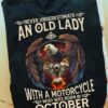 Never underestimate an old lady with a motorcycle who was born in October - Eagle and engine, women biker