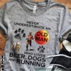 Never underestimate an old man who loves beer dogs and running - Old man the runner, dog and beer