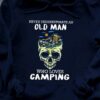 Never underestimate an old man who loves camping - Old man the camper, skull of moutain