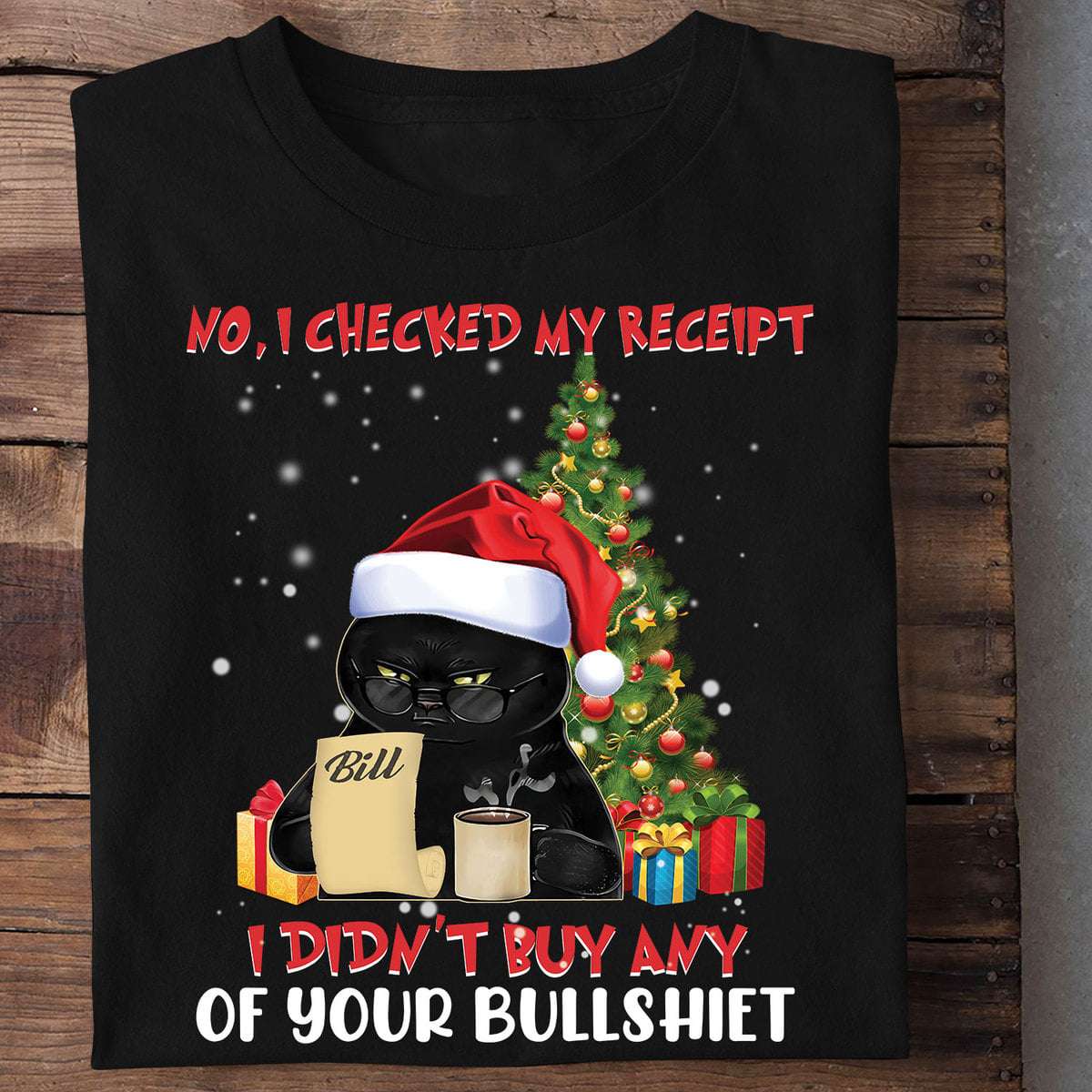 No, I checked my receipt I didn't buy any of your bullshiet - Christmas day gift, Christmas tree