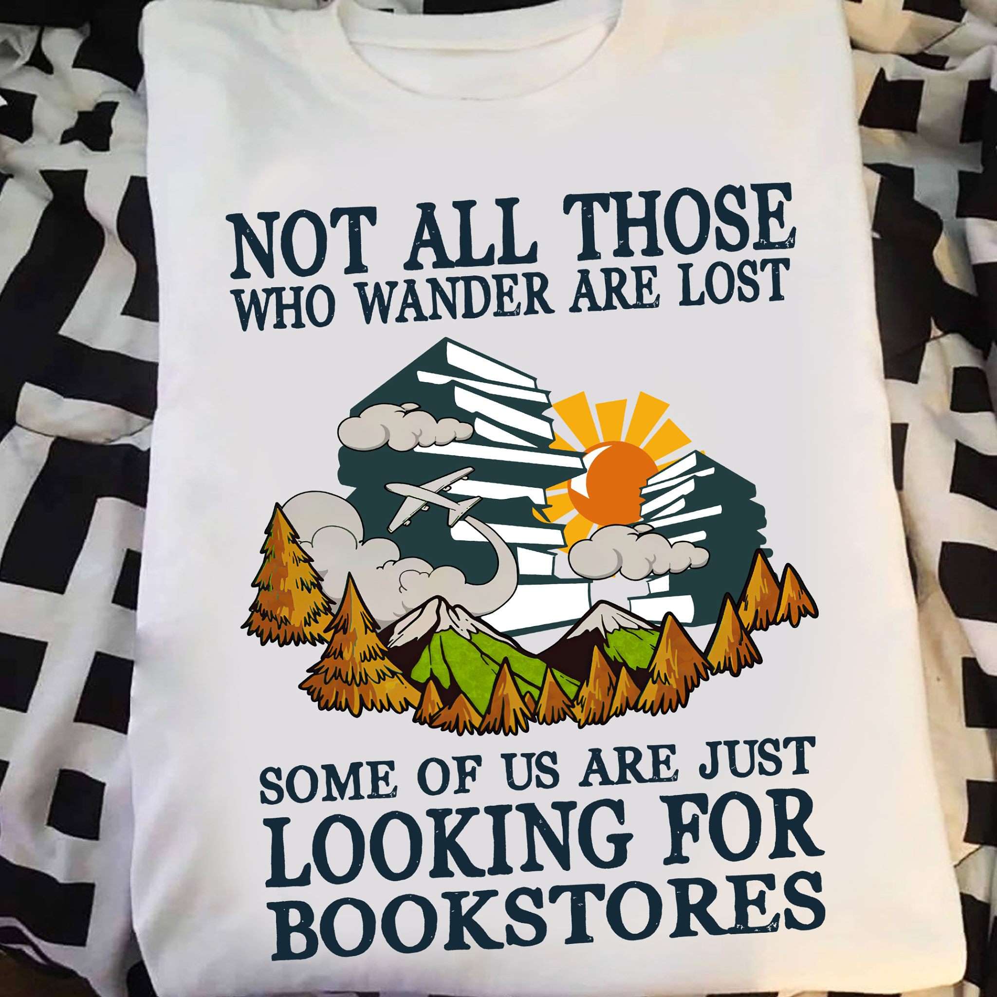 Not all those who wander are lost, some of us are just looking for bookstore - Gift for bookaholic