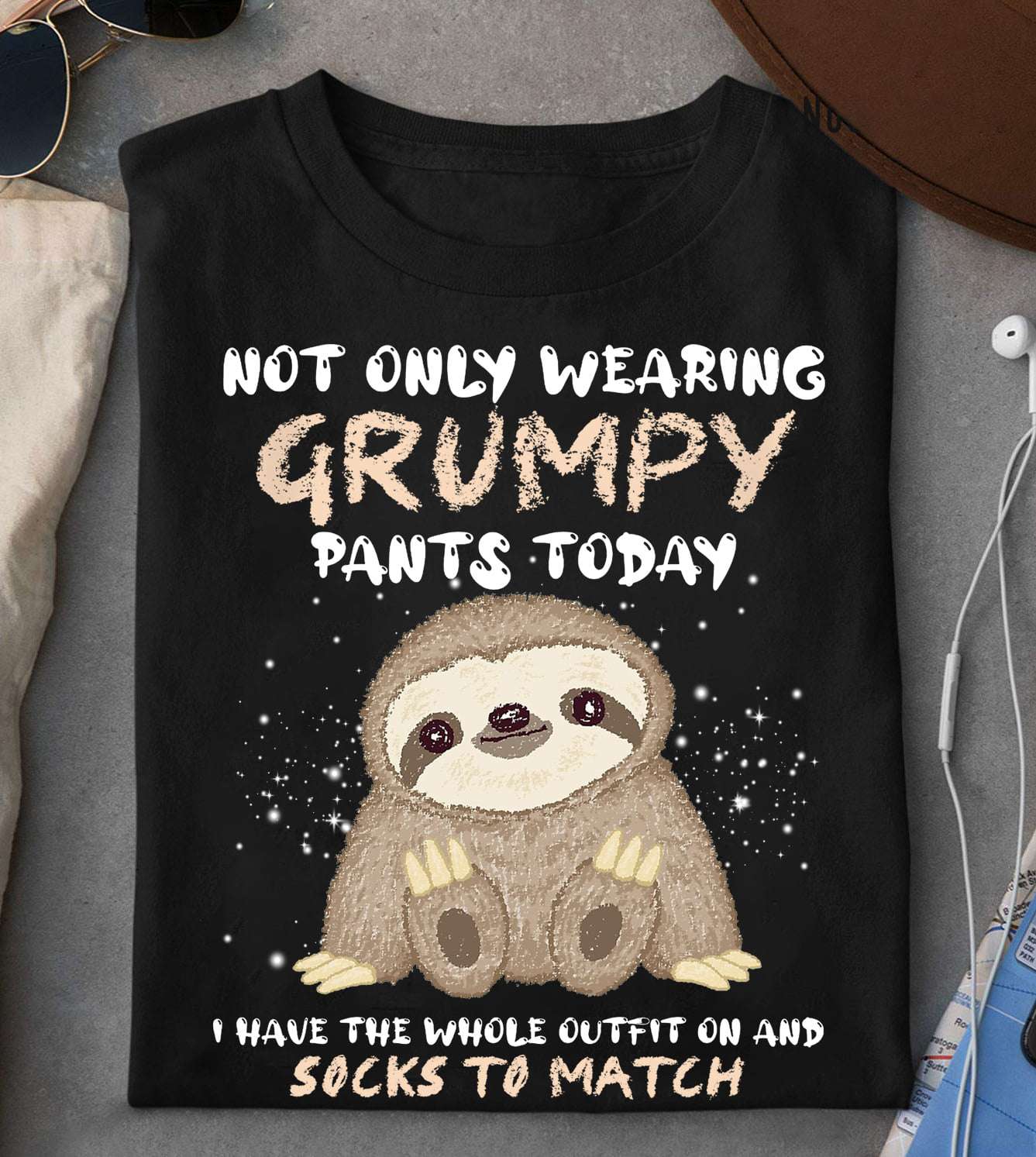 Not only wearing grumpy pants today I have the whole outfit on and socks to match - Gorgeous sloth
