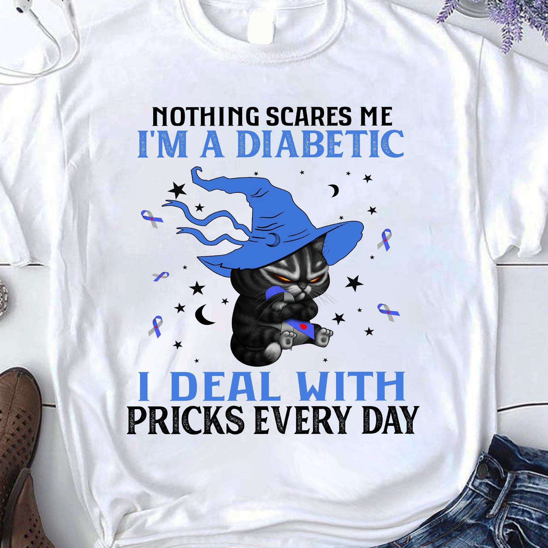 Nothing scares me I'm a diabetic I deal with pricks every day - Devil cat witch