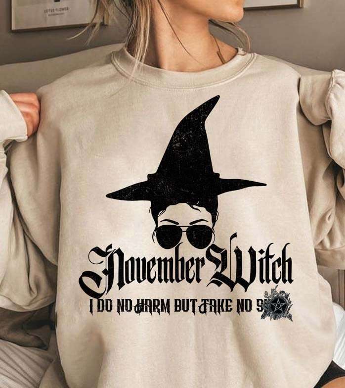 November witch I do no harm but take no shit - Halloween witch, Halloween november witch