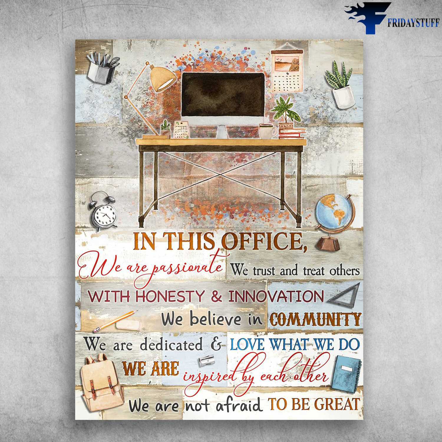 Office Poster - In This Office, We Are Passionate, We Trust And Treat Others, With Honesty And Innovation, We Believe In Community