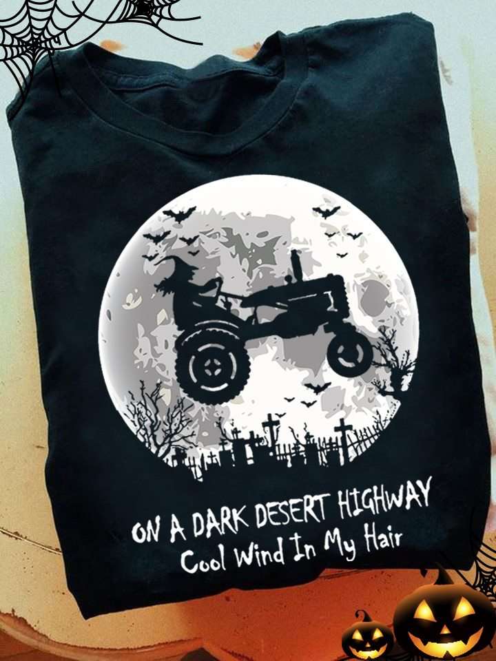 On a dark desert highway, cool wind in my hair - Tractor driver