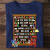 One does not stop buying books just because there is no more shelf space - Book shelves, T-shirt for book reader