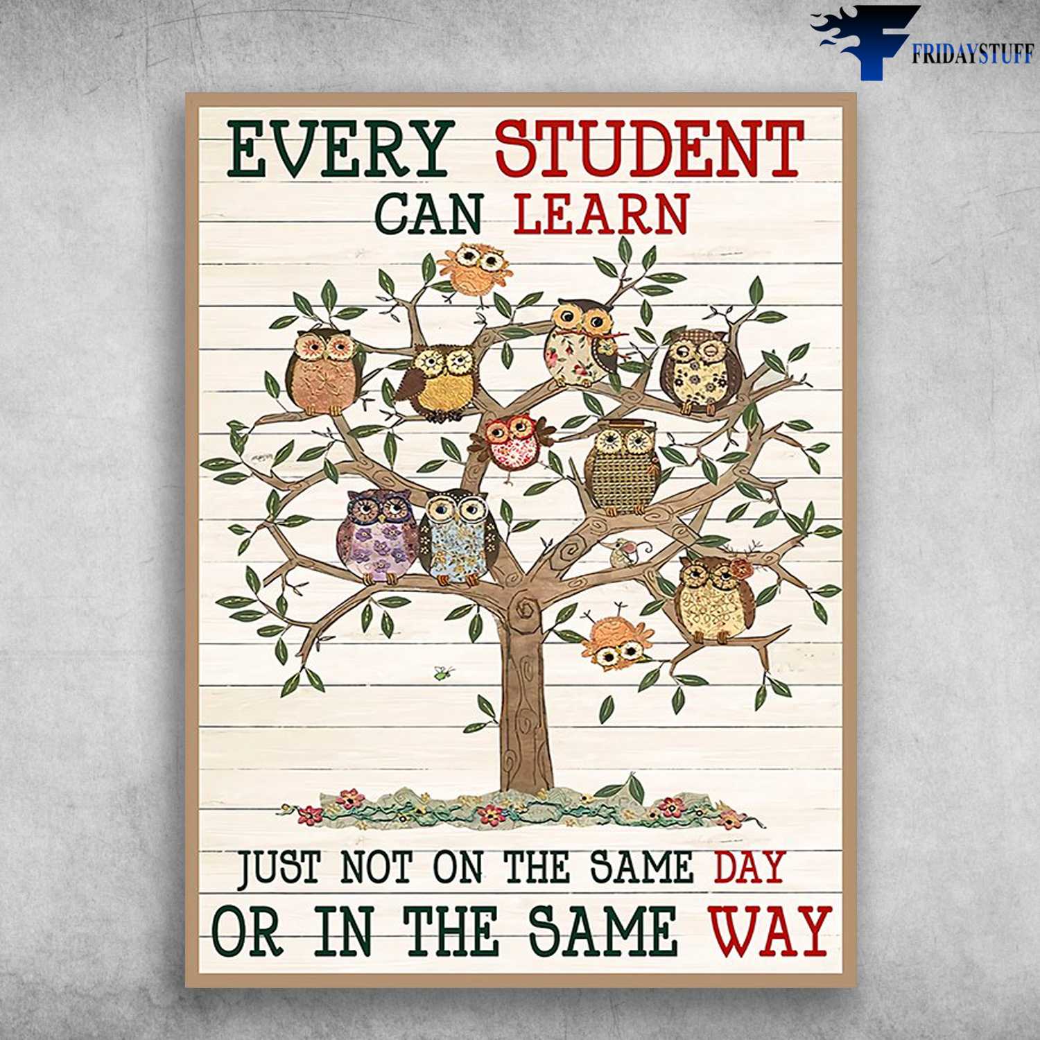 Owl Tree, Classroom Poster - Every Student Can Learn, Just Not On The Same Day, Or In The Same Way