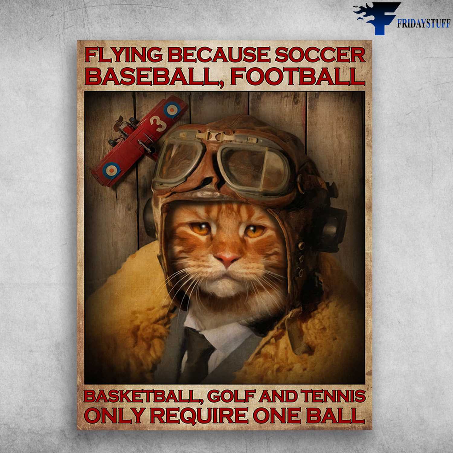 Pilot Cat, Cat Lover, Gift For Pilot - Flying Because Soccer, Baseball, Football, Basketball, Golf And Tennis, Only Require One Ball