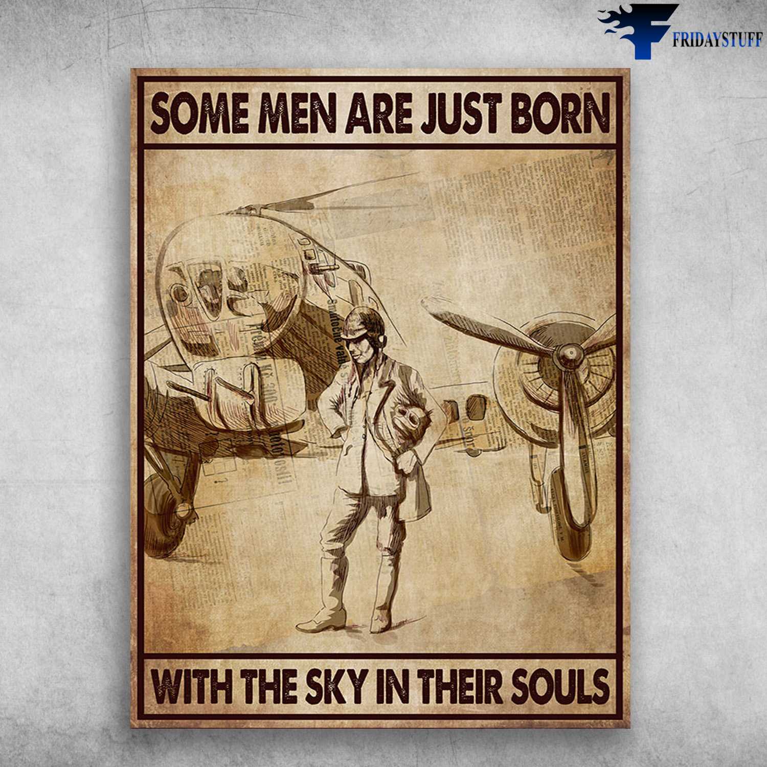 Pilot Poster, Airplane Lover - Some Men Are Just Born, With The Sky In Their Souls
