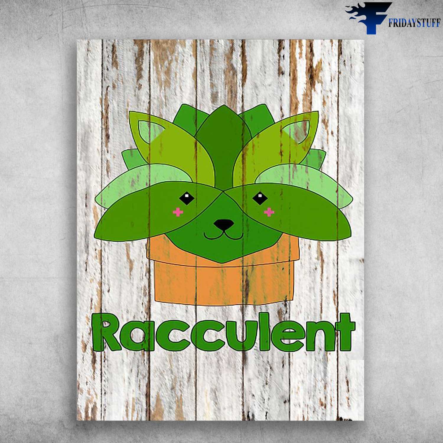 Raccoon Racculent, Wall Poster, Gardening Lover