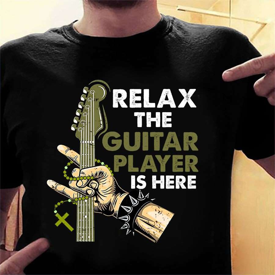 Relax the guitar player is here - Passionate guitarist, gift for guitarist
