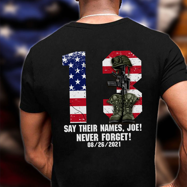 Say their name, Joe - Never forget, Joe Biden America president, American veterans gift