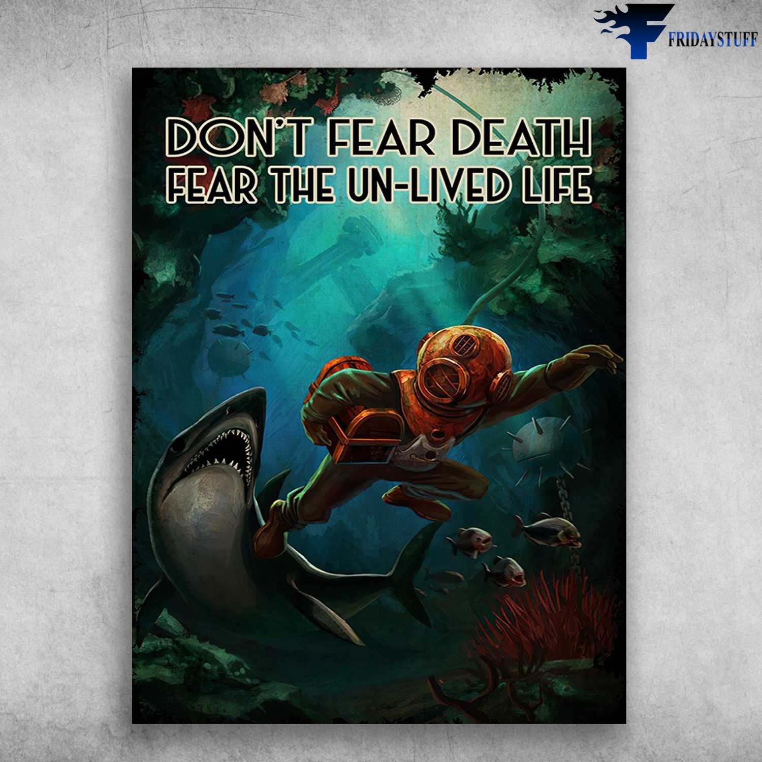 Scuba Diving, Angry Shark - Don't Fear Death, Fear The Un-Lived Life