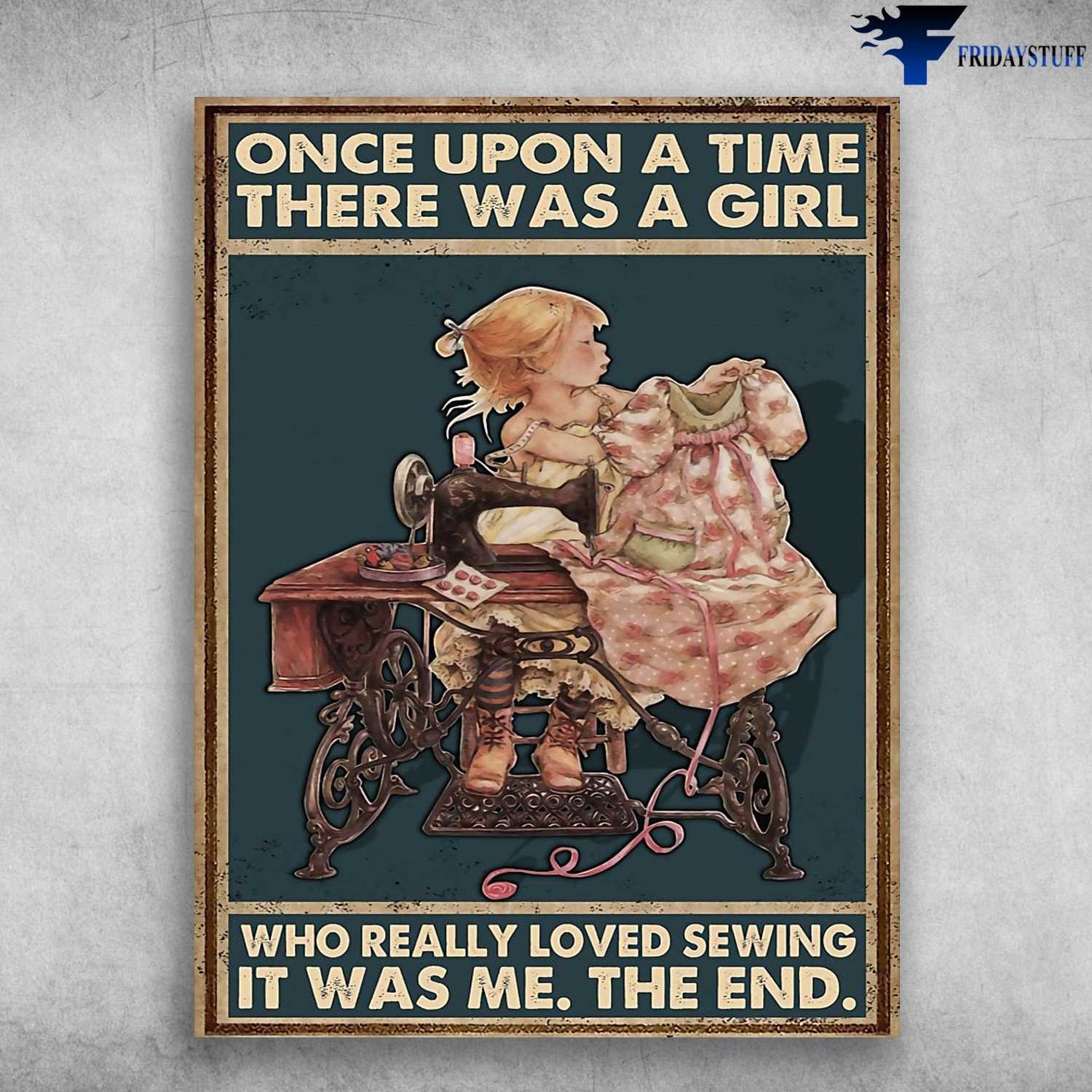 Sewing Girl, Sewing Lover - Once Upon A Time, There Was A Girl, Who Really Loved Sewing, It Was Me, The End