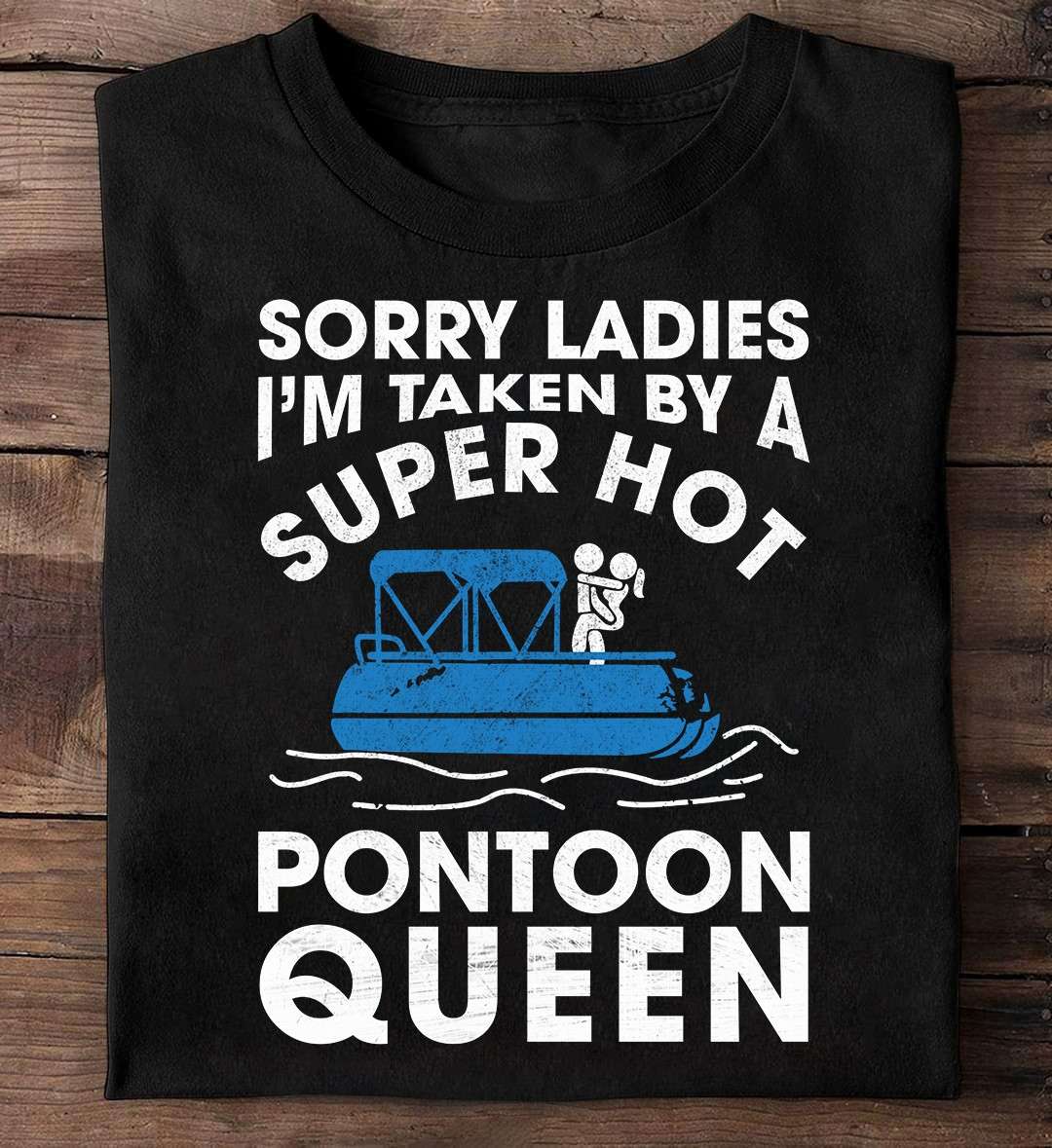 Sorry ladies, I'm taken by a super hot pontoon queen - Pontooning partner, pontooning the hobby
