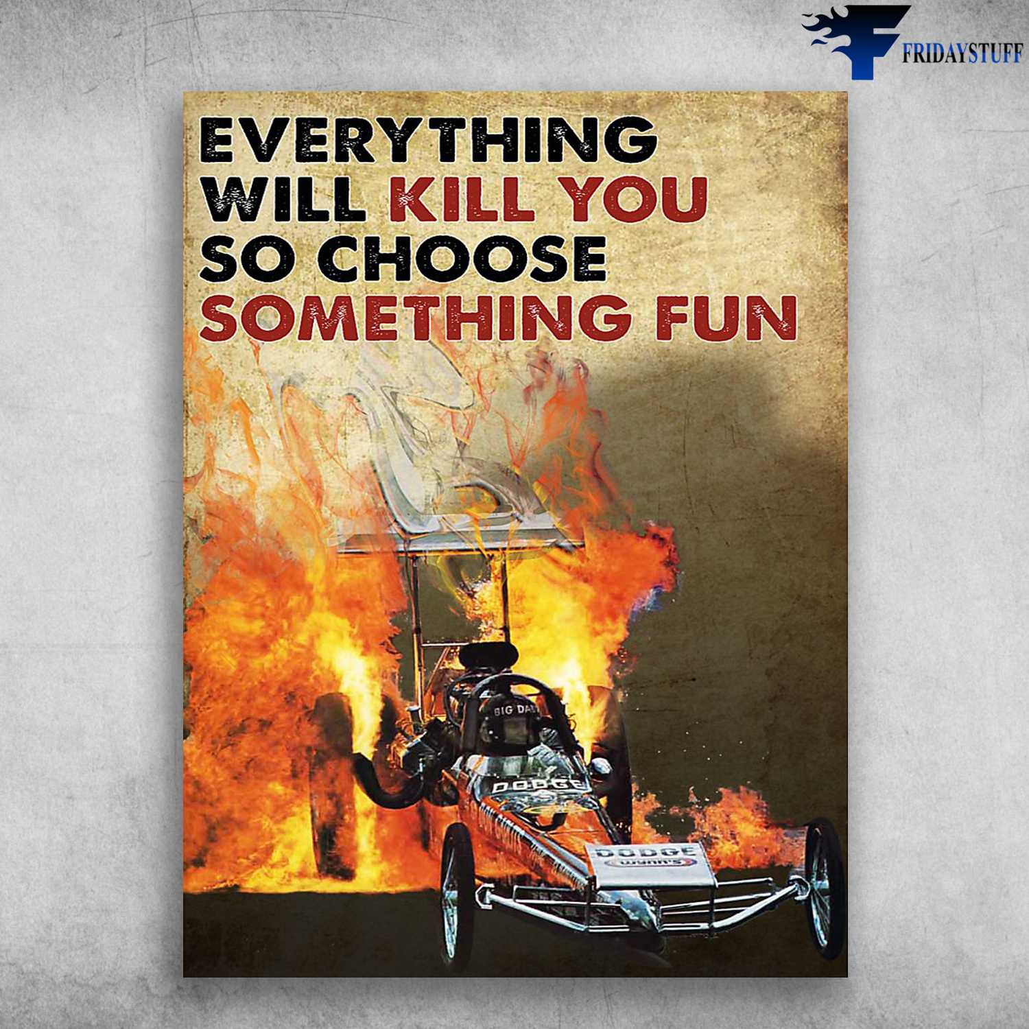 Speed Lover, Everything Will Kill You, So Choose Something Fun