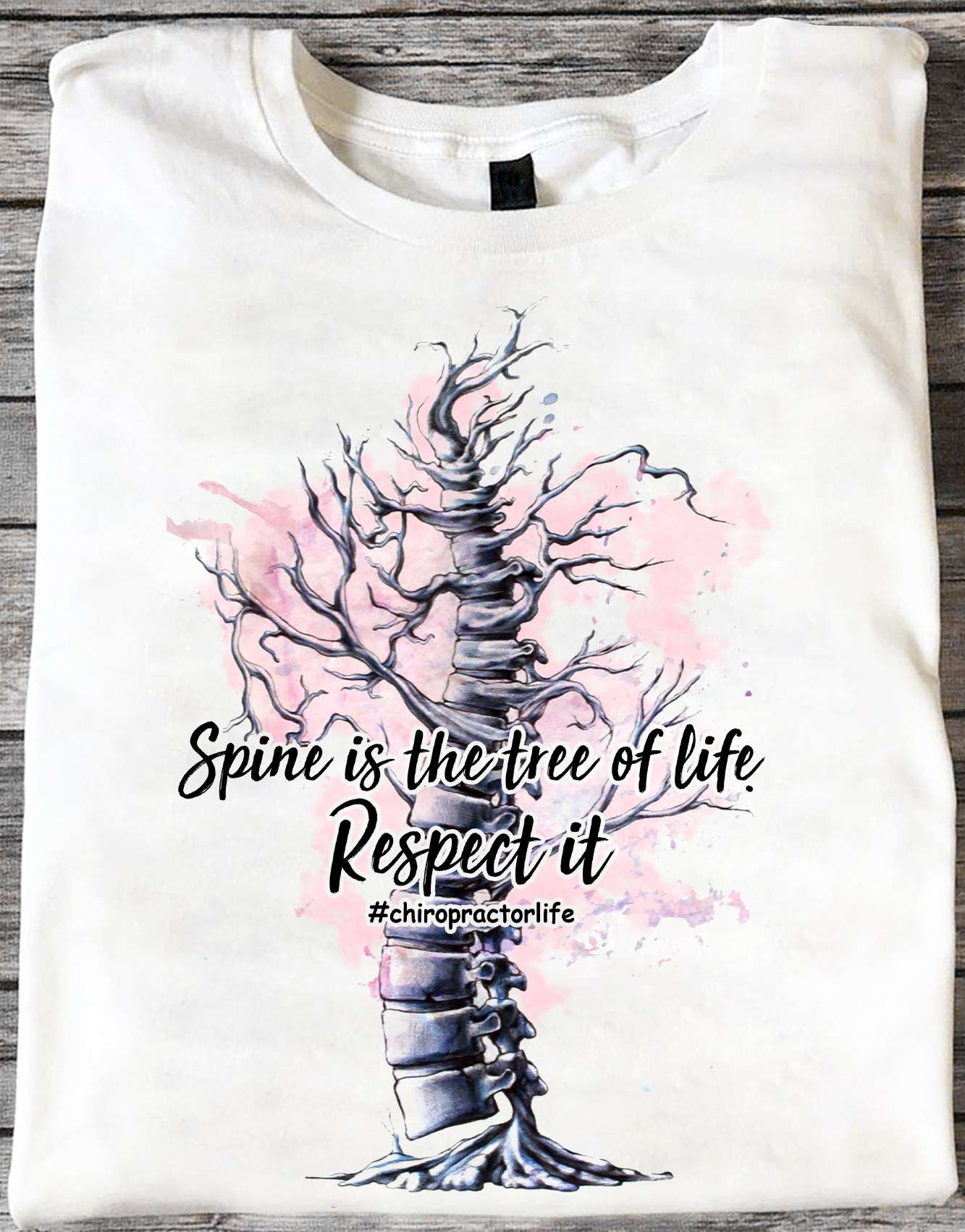 Spine is the tree of life, respect it - Chiropractor life, spine chiropractor