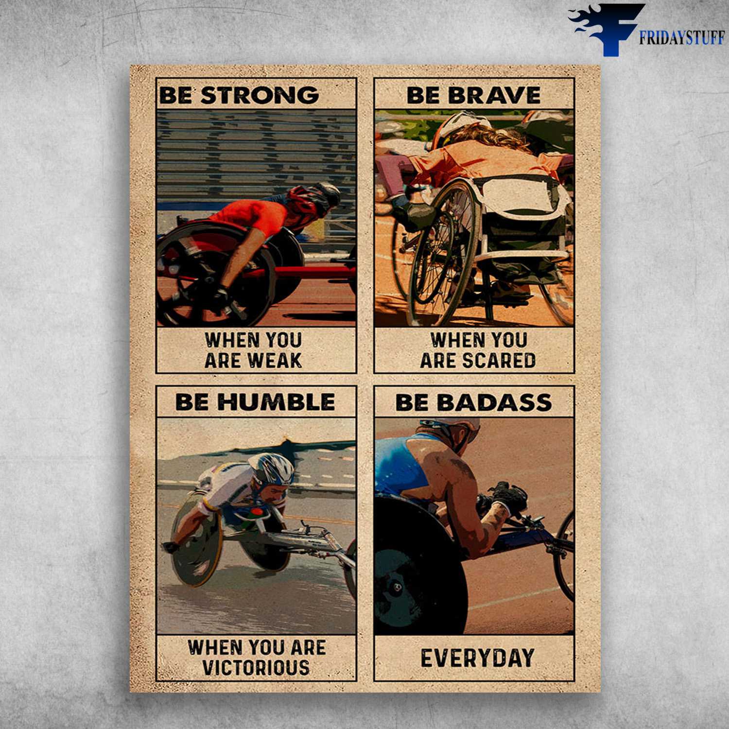 Sports For The Disabled, Disability Sports - Be Strong When You Are Weak, Be Brave When You Are Scared, Be Humble When You Are Victorious, Be Badass Everyday