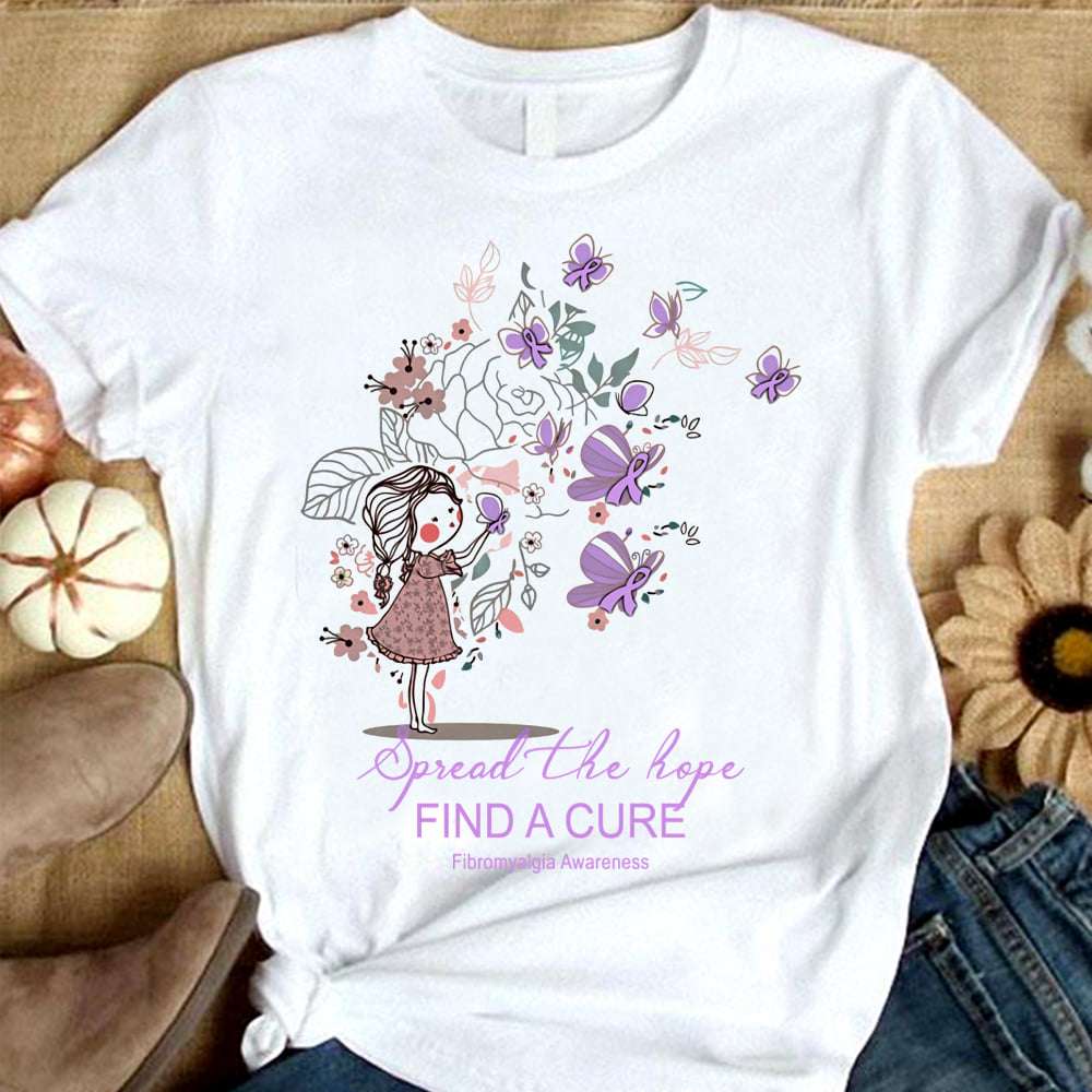 Spread the hope, find a cure - Fibromyalgia awareness, girl with fibro