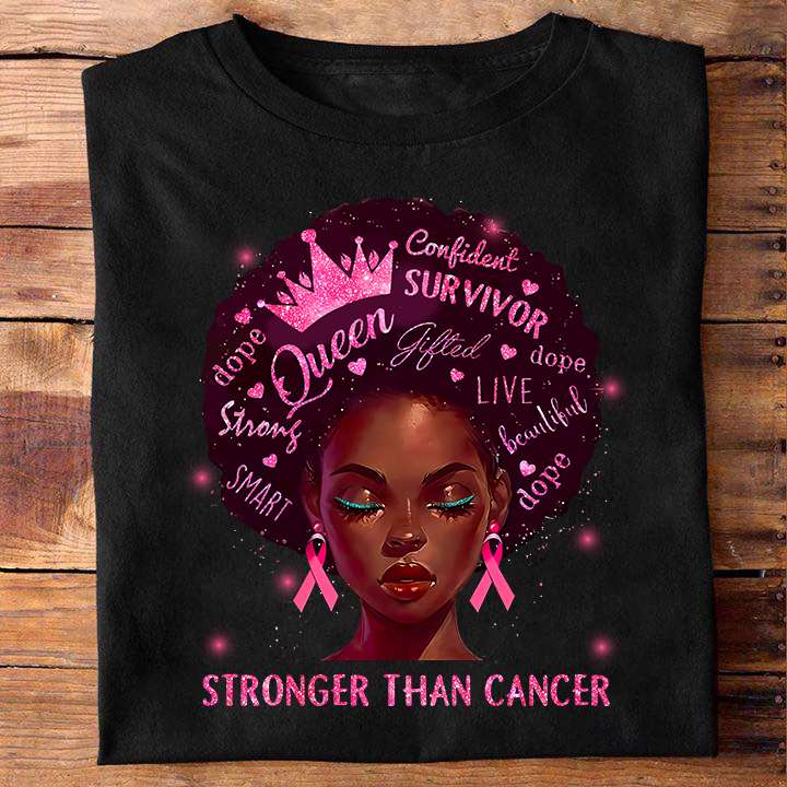 Stronger than cancer - Breast cancer queen, Breast cancer awareness