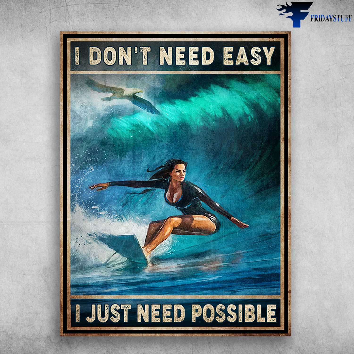 Surfing Poster, Girl Surfing - I Don't Need Easy, I Just Need Possible