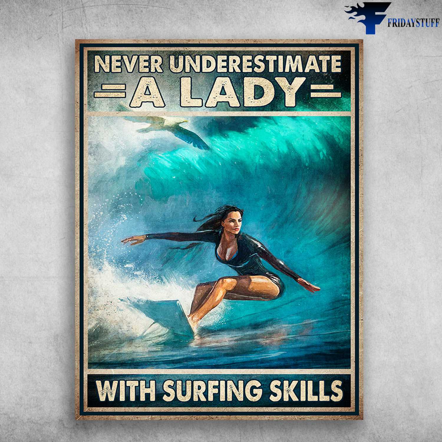 Surfing Poster, Girl Surfing - Never Underestimate A Lady, With Surfing Skills