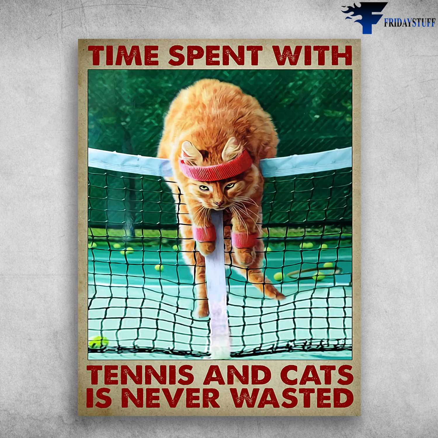Tennis Cat, Cat Lover - Time Spent With, Tennis And Cats, Is Never Wasted