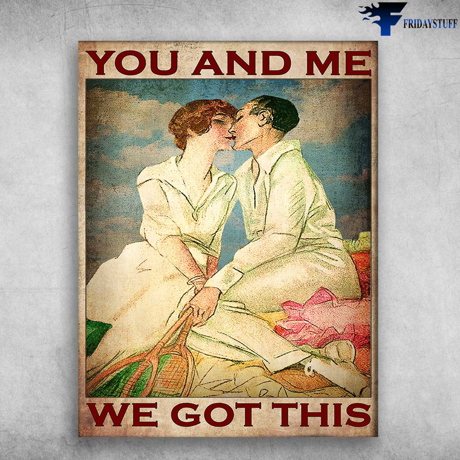 Tennis Lover, Couple Poster - You And Me, We Got This