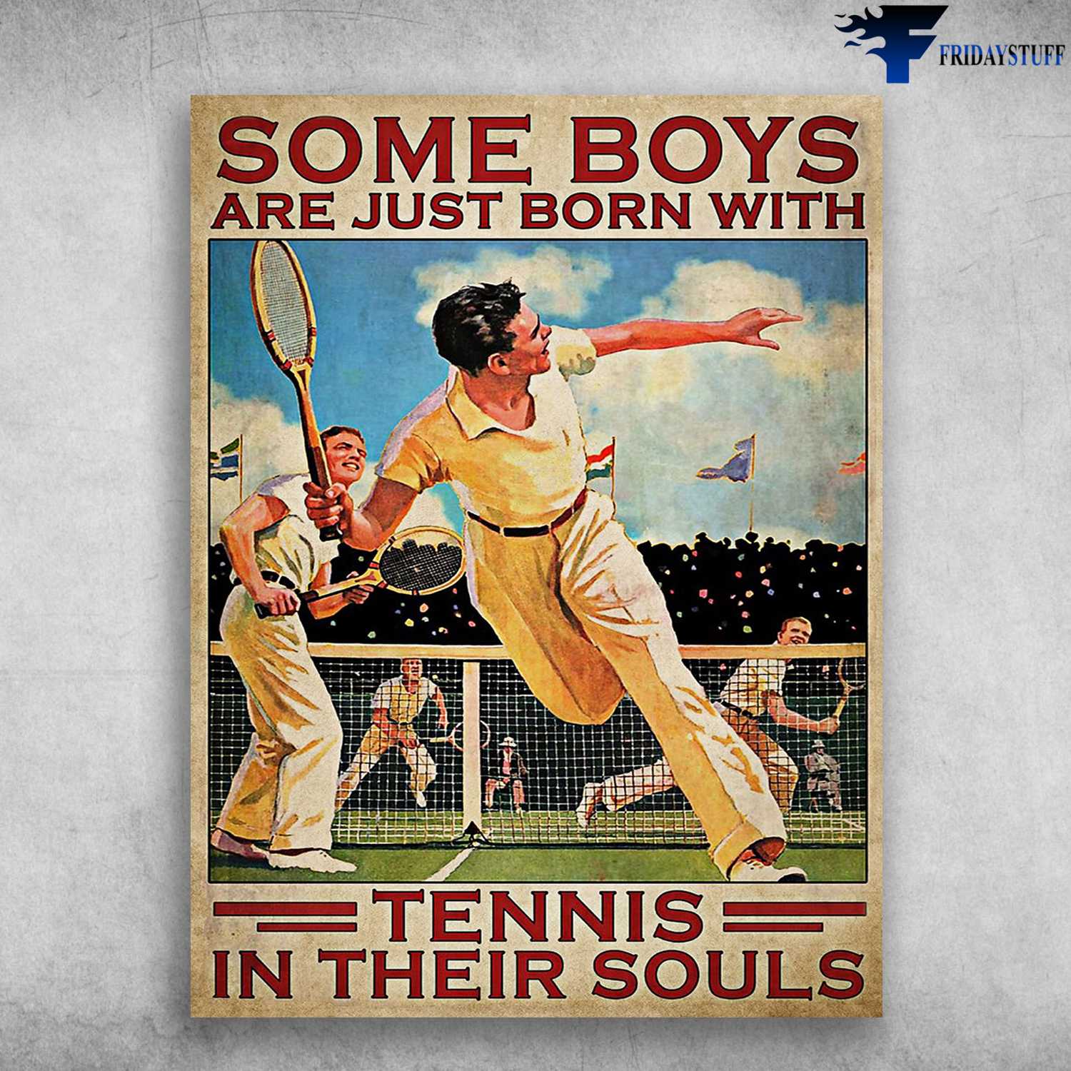Tennis Player, Tennis Poster - Some Boys Are Just Born With, Tennis In Their Souls