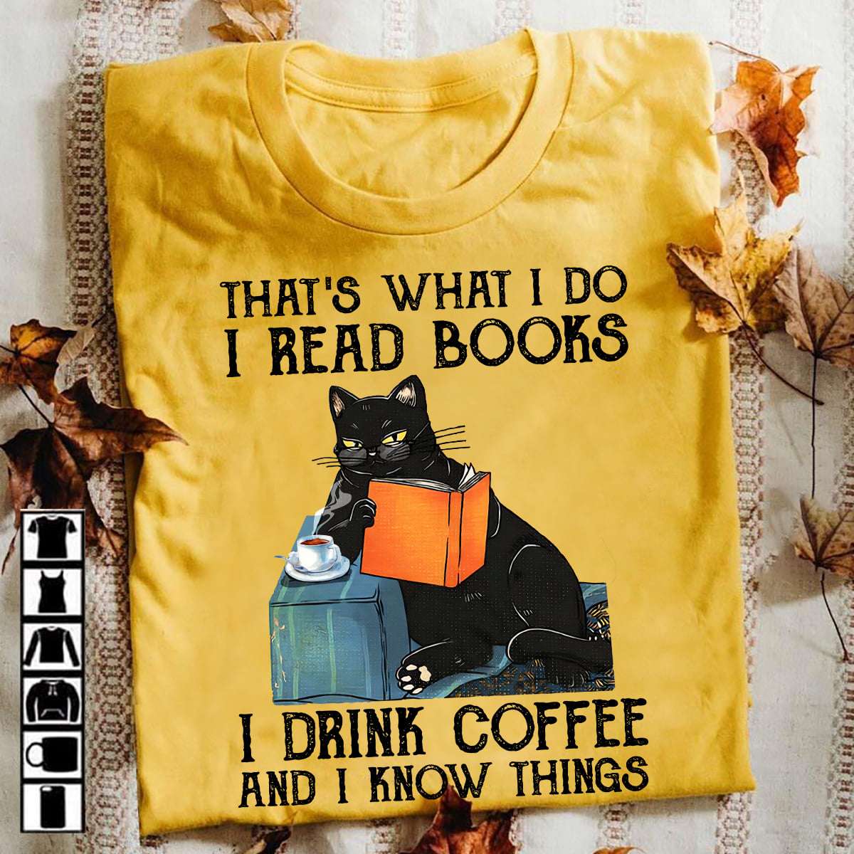 That's what I do I read books I drink coffee and I know things - Black cat reading books, book and coffee lover