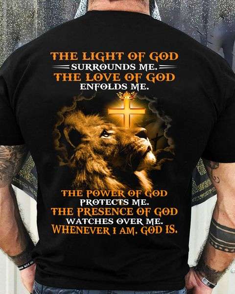 The light of God surrounds me, the love of God enfolds me, the power of God protects me - Jesus the god