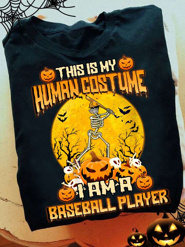 This is my human costume I am a baseball player - Halloween gift for baseballer