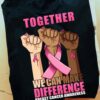 Together we can make difference - Breast cancer awareness, black community cancer ribbon