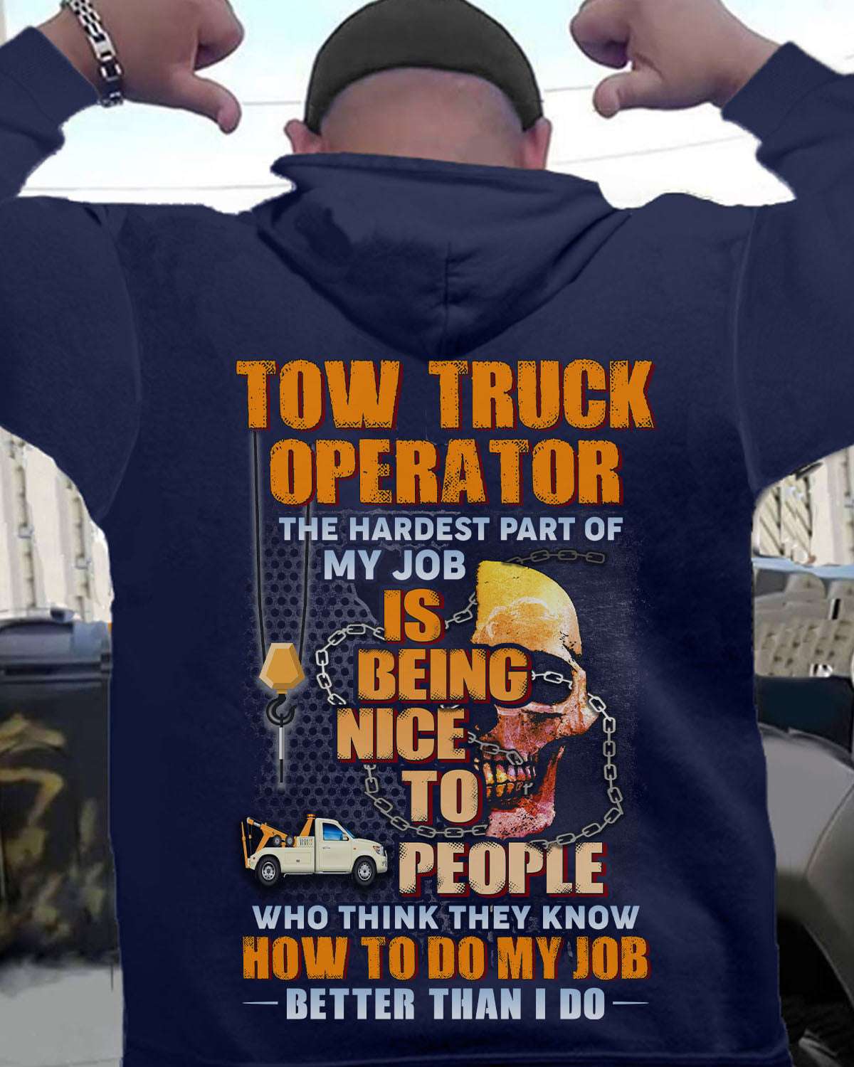 Tow truck operator - The hardest part of my job is being nice to people, skull tow truck operator