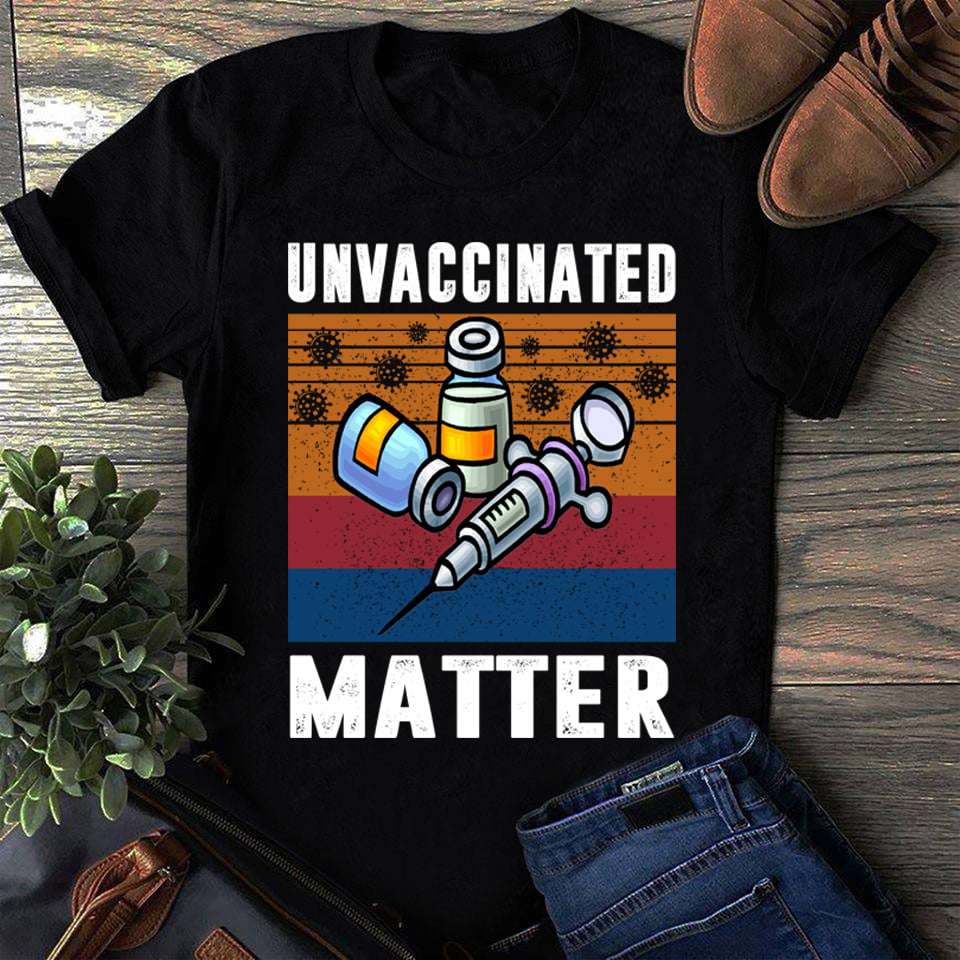 Unvaccinated matter - Covid-19 vaccine, Unvaccinated lives matter