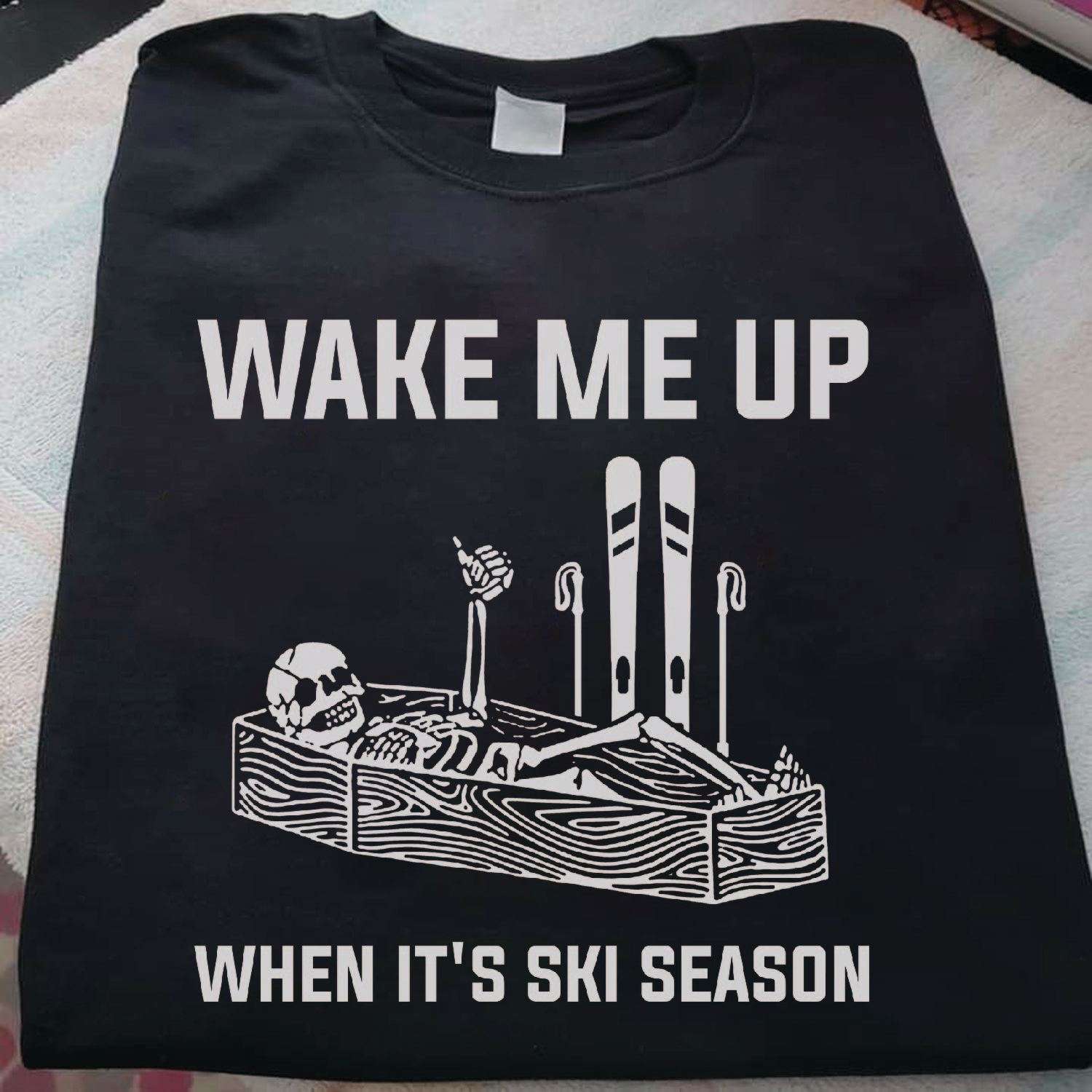 Wake me up when it's ski season - Skull go skiing, gift for skier