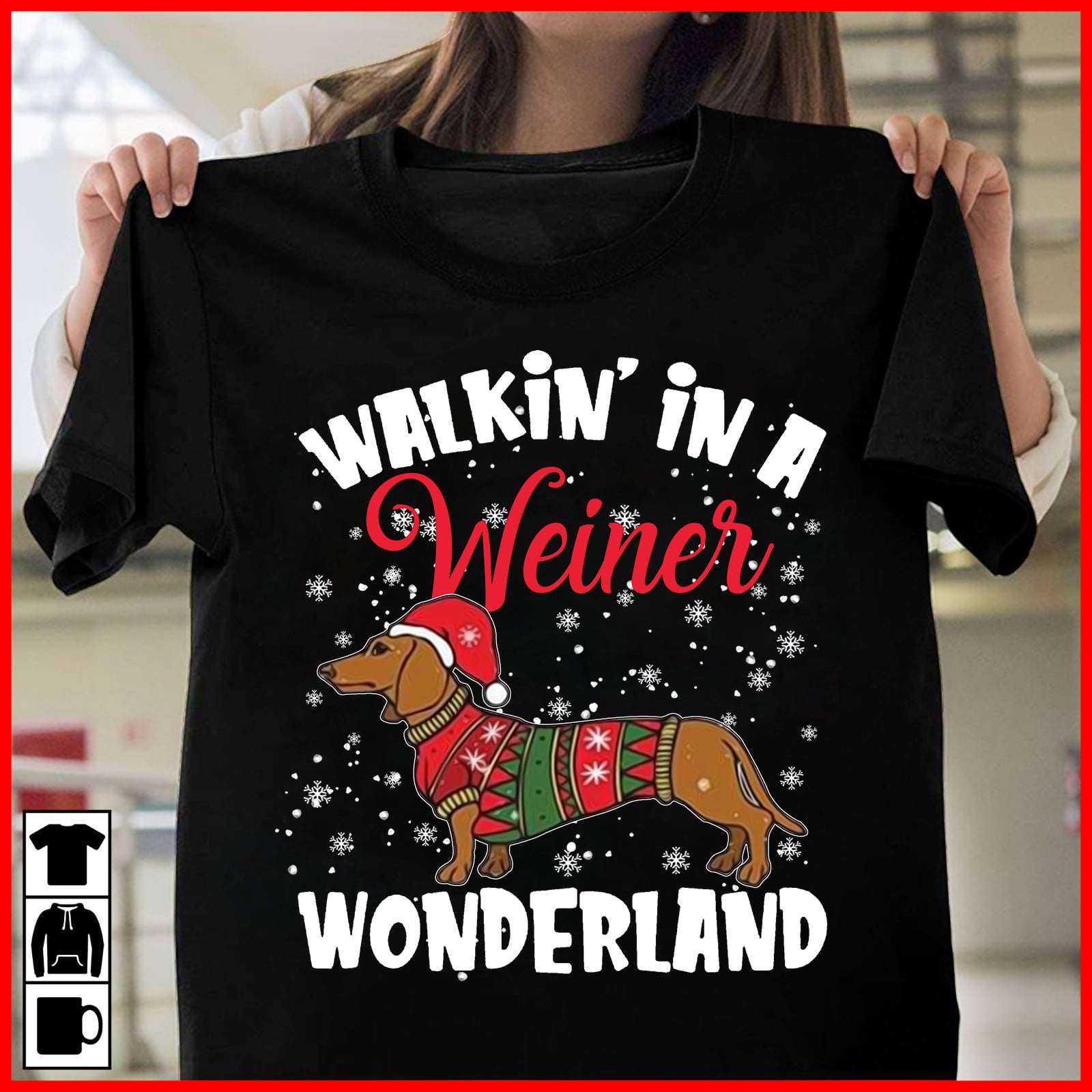 Walkin in a Weiner wonderland - Christmas day gift, Dachshund wearing Christmas shirt