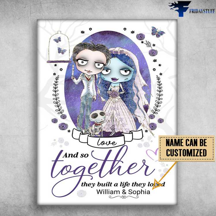 Wedding Poster, Love Couple, Love And So Together, They Built A Life They Loved